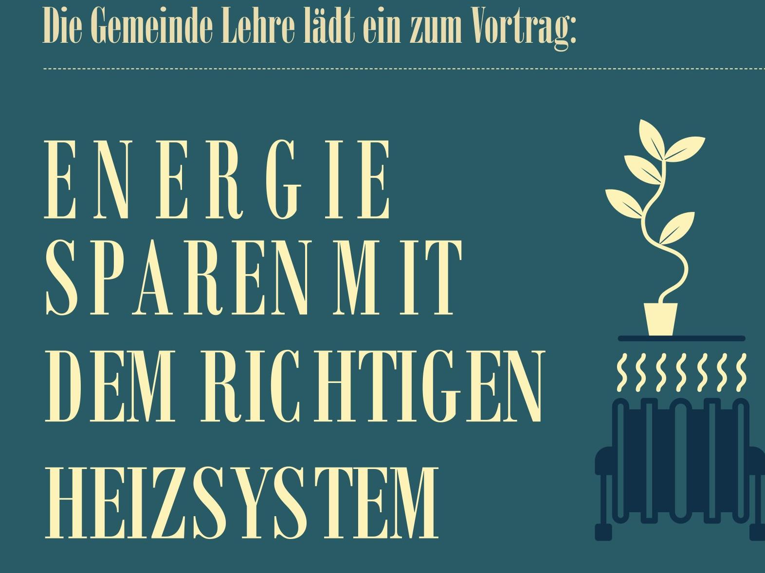Bild(© Gemeinde Lehre): Im Vortrag geht es darum. wie man mit modernen Heizsystemen Energie einsparen kann.